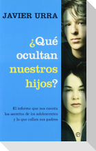 ¿Qué cultivan nuestros hijos? : el informe que nos cuenta los secretos de los adolescentes y lo que callan sus padres