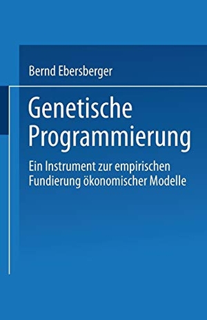 Ebersberger, Bernd. Genetische Programmierung - Ein Instrument zur empirischen Fundierung ökonomischer Modelle. Deutscher Universitätsverlag, 2002.