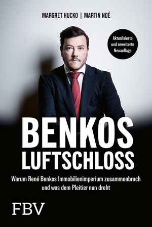 Hucko, Margret / Martin Noé. Benkos Luftschloss - Warum René Benkos Immobilienimperium zusammenbrach und was dem Pleitier nun droht | Exklusive Einblicke zum spektakulären Signa-Skandal jetzt als Taschenbuch. Finanzbuch Verlag, 2026.