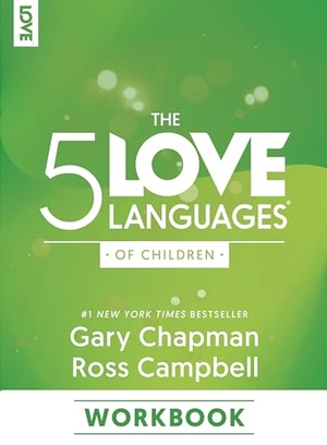Chapman, Gary / Ross Campbell. The 5 Love Languages of Children Workbook. Moody Publishers, 2024.