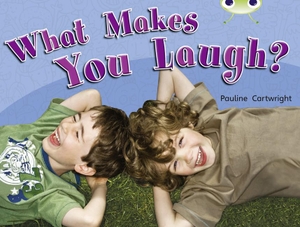 Cartwright, Pauline. Bug Club Non-fiction Green A/1B What Makes You Laugh 6-pack. Pearson Education Limited, 2010.