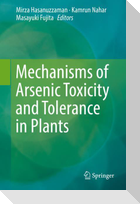 Mechanisms of Arsenic Toxicity and Tolerance in Plants