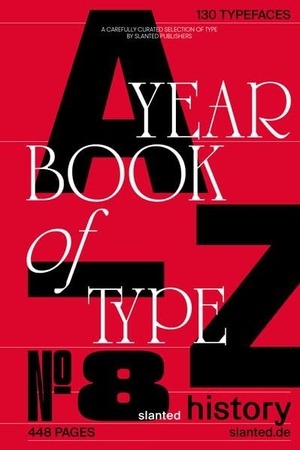 Publishers, Slanted (Hrsg.). Yearbook of Type #8 - History Edition. Slanted Publishers UG, 2026.