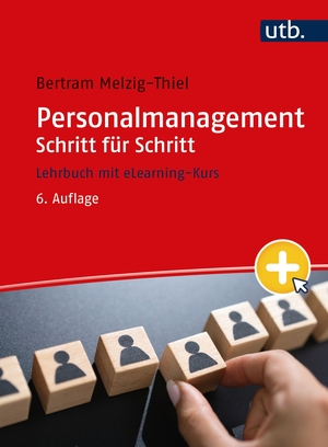 Melzig-Thiel, Bertram / Tefik Ismaili. Personalmanagement Schritt für Schritt - Lehrbuch mit eLearning-Kurs. UTB GmbH, 2026.