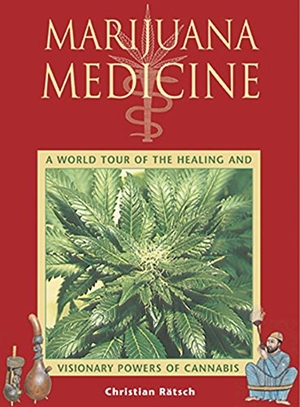 Rätsch, Christian. Marijuana Medicine - A World Tour of the Healing and Visionary Powers of Cannabis. Inner Traditions/Bear & Company, 2001.