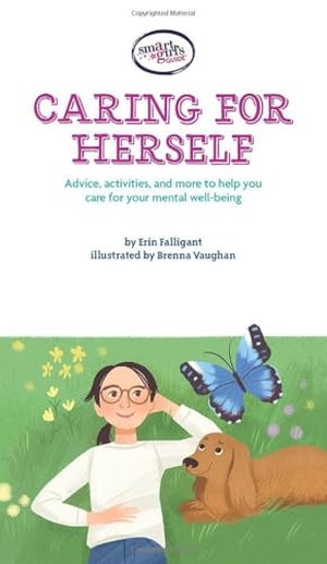 Falligant, Erin. Smart Girl's Guide to Caring for Herself - Making Smart and Strong Choices to Help You Stay Positive During Changing and Challenging Times. American Girl Publishing Inc, 2025.