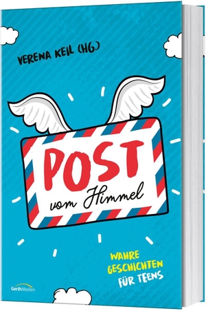 Keil, Verena (Hrsg.). Post vom Himmel - Wahre Geschichten für Teens.. Gerth Medien GmbH, 2020.