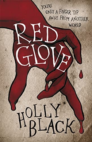 Black, Holly. Red Glove - The second book in the spellbinding Curse Workers series by the No. 1 Sunday Times bestselling author of The Cruel Prince. Orion Publishing Co, 2012.