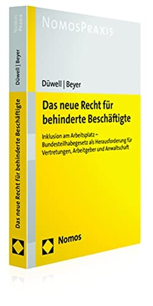 Düwell, Franz Josef / Christoph Beyer. Das neue Recht für behinderte Beschäftigte - Inklusion am Arbeitsplatz - Bundesteilhabegesetz als Herausforderung für Vertretungen, Arbeitgeber und Anwaltschaft. Nomos Verlags GmbH, 2017.