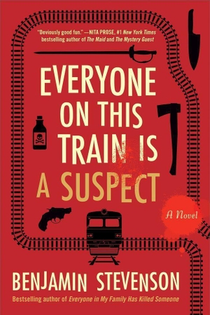 Stevenson, Benjamin. Everyone on This Train Is a Suspect - A Novel. Harper Collins Publ. USA, 2024.