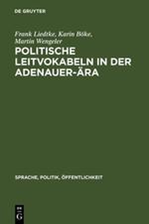 Liedtke, Frank / Wengeler, Martin et al. Politische Leitvokabeln in der Adenauer-Ära. De Gruyter, 1996.