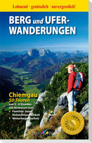 Berg- und Uferwanderungen Chiemgau - 50 Touren