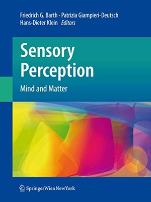 Barth, Friedrich G. / Hans-Dieter Klein et al (Hrsg.). Sensory Perception - Mind and Matter. Springer Vienna, 2012.