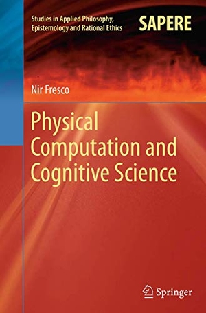 Fresco, Nir. Physical Computation and Cognitive Science. Springer, 2016.