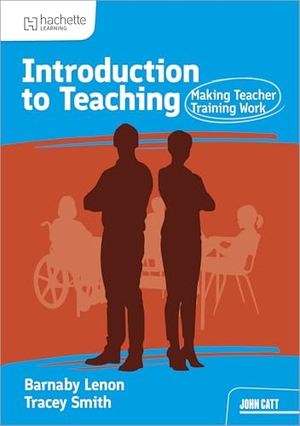 Lenon, Barnaby / Tracy Smith. Introduction to Teaching: Making Teacher Training Work. Hachette Learning, 2025.