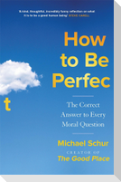 How to be Perfect