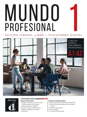 Mundo profesional 1 A1-A2 - Edición híbrida - Español para el trabajo. Libro del alumno y cuaderno de ejercicios (interactivo) + código directo al entorno digital del manual en Campus Difusión (12 meses). Klett Sprachen GmbH, 2026.