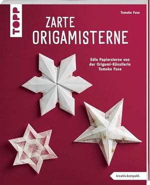 Fuse, Tomoko. Zarte Origamisterne (kreativ.kompakt.) - Edle Papiersterne von der Origami-Künstlerin Tomoko Fuse. frechverlag GmbH, 2026.