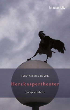 Sobotha-Heidelk, Katrin. Herzkaspertheater - Kurzgeschichten. Lehmanns Media GmbH, 2023.