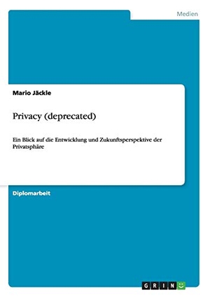 Jäckle, Mario. Privacy (deprecated) - Ein Blick a
