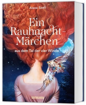 Szeli, Alexa. Ein Rauhnacht-Märchen - aus dem Tal der vier Winde. unum, 2024.