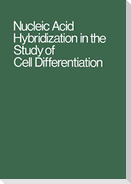 Nucleic Acid Hybridization in the Study of Cell Differentiation