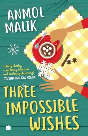 Malik, Anmol. Three Impossible Wishes. HarperCollins Publishers India Pvt Ltd, 2020.