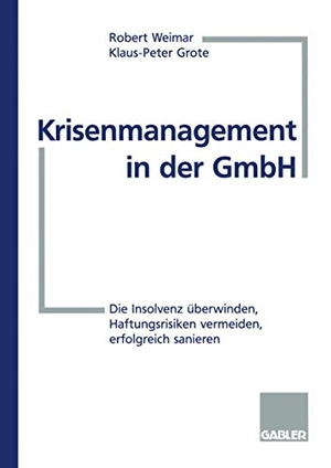 Grote, Klaus-Peter. Krisenmanagement in der GmbH - Die Insolvenz überwinden, Haftungsrisiken vermeiden, erfolgreich sanieren. Gabler Verlag, 1998.