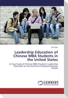 Leadership Education of Chinese MBA Students in the United States