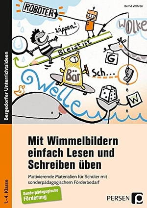 Wehren, Bernd. Mit Wimmelbildern einfach Lesen und Schreiben üben - Motivierende Materialien für Schüler mit sonderpädagogischem Förderbedarf (1. bis 4. Klasse). Persen Verlag i.d. AAP, 2017.