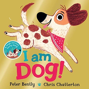 Bently, Peter. I am Dog. Pan Macmillan, 2021.
