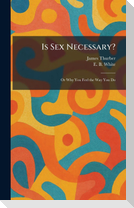 Is Sex Necessary?