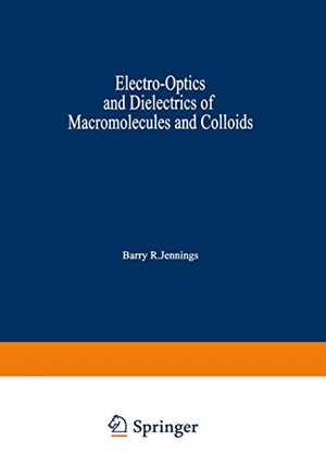 Jennings, Barry R. (Hrsg.). Electro-Optics and Dielectrics of Macromolecules and Colloids. Springer US, 2012.