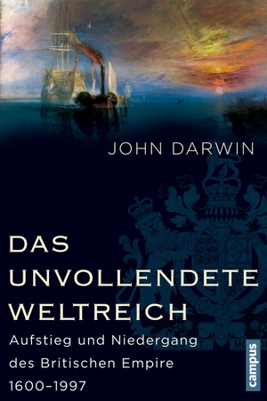 Darwin, John. Das unvollendete Weltreich - Aufstieg und Niedergang des Britischen Empire 1600-1997. Campus Verlag GmbH, 2013.