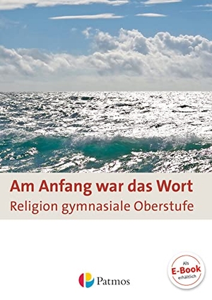 Bubolz, Georg (Hrsg.). Am Anfang war das Wort - Religion in der gymnasialen Oberstufe - Schülerbuch. Oldenbourg Schulbuchverl., 2017.