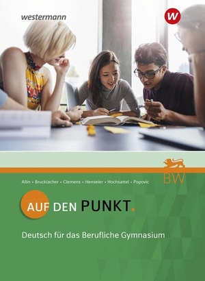 Clemens, Daniel / Henseler, Ansgar et al. Auf den Punkt. Schulbuch. Deutsch für Berufliche Gymnasien in Baden-Württemberg. Westermann Berufl.Bildung, 2026.