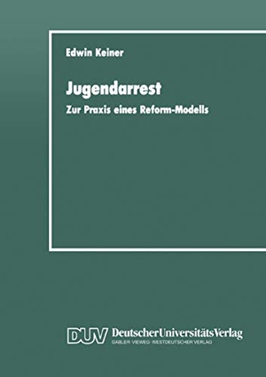 Keiner, Edwin. Jugendarrest - Zur Praxis eines Reform-Modells. Deutscher Universitätsverlag, 2012.