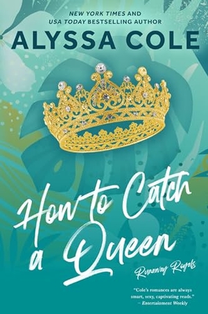 Cole, Alyssa. How to Catch a Queen. HarperCollins, 2024.