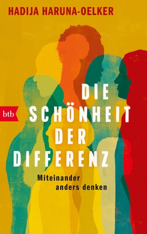 Haruna-Oelker, Hadija. Die Schönheit der Differenz - Miteinander anders denken. btb Taschenbuch, 2023.