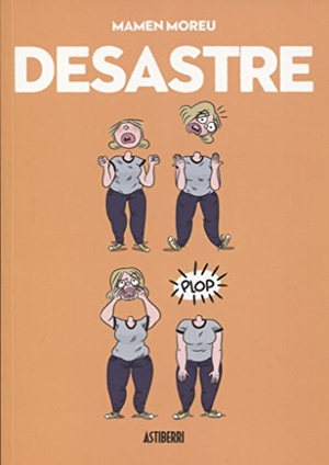 Entrialgo, Mauro / Mamen Moreu. Desastre. Astiberri Ediciones, 2018.
