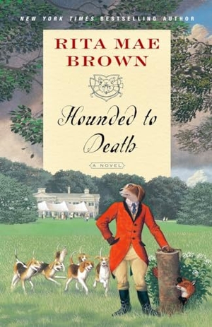 Brown, Rita Mae. Hounded to Death. Random House Publishing Group, 2009.
