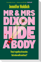 Mr & Mrs Dixon Hide A Body