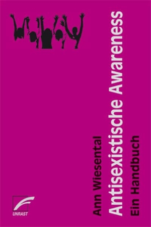 Wiesental, Ann. Antisexistische Awareness - Ein Handbuch. Unrast Verlag, 2017.