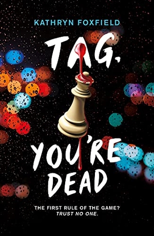 Foxfield, Katherine. Tag, You're Dead. Scholastic Ltd., 2022.