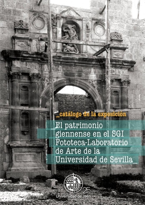 Justo Estebaranz, Ángel. El patrimonio giennense en el SGI Fototeca-Laboratorio de Arte de la Universidad de Sevilla. Editorial Universidad de Jaén, 2018.