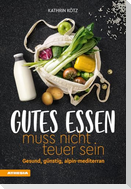 Gutes Essen muss nicht teuer sein