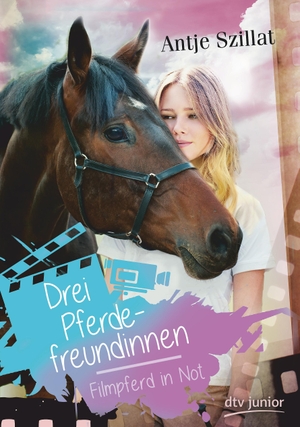 Szillat, Antje. Drei Pferdefreundinnen - Filmpferd in Not. dtv Verlagsgesellschaft, 2018.
