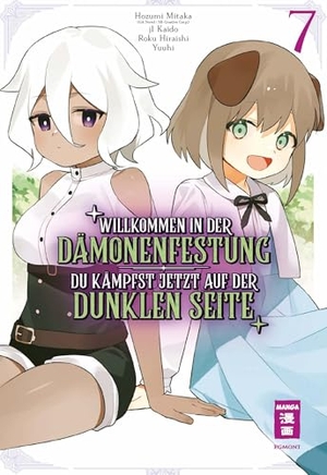 Hiraishi, Roku / Mitaka, Hozumi et al. Willkommen in der Dämonenfestung - du kämpfst jetzt auf der dunklen Seite 07. Egmont Manga, 2025.