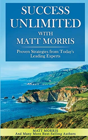 Morris, Matt. Success Unlimited with Matt Morris. , 2018.