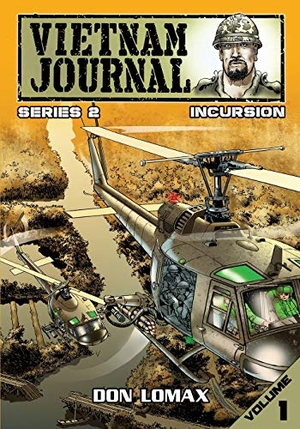 Lomax, Don. Vietnam Journal - Series 2 - Volume 1 - Incursion. Caliber Comics, 2019.